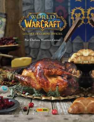 World of Warcraft : The Official Cookbook le livre de recettes en version française World of Warcraft : le livre de recettes officiel