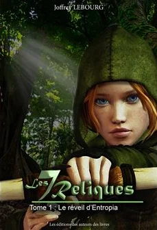 Critique : Les 7 reliques, Le réveil d’Entropia (J.Lebourg) Les 7 reliques, Le réveil d’Entropia (J.Lebourg)